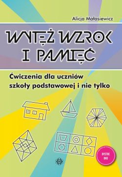 Okadka ksiki - Wyt wzrok i pami. wiczenia dla uczniw szkoy podstawowej i nie tylko