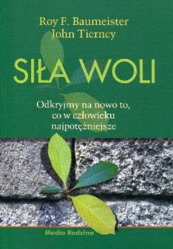 Okadka ksiki - Sia woli. Odkryjmy na nowo to, co w czowieku najpotniejsze