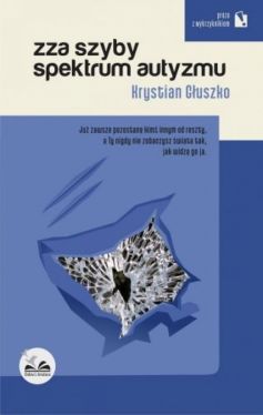 Okadka ksiki - Zza szyby spektrum autyzmu 