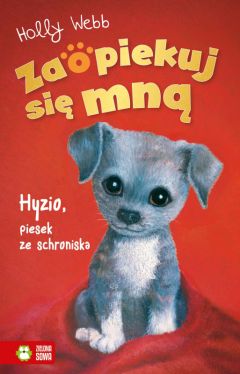 Okadka ksiki - Zaopiekuj si mn. Hyzio, piesek ze schroniska