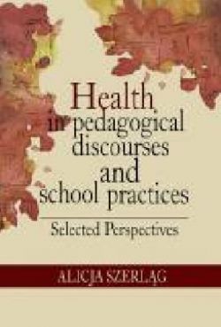 Okadka ksiki - Health in pedagogical discourses and school practices