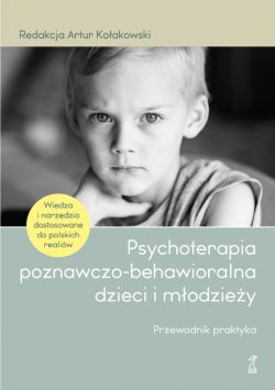 Okadka ksiki - Psychoterapia poznawczo-behawioralna dzieci i modziey. Przewodnik praktyka