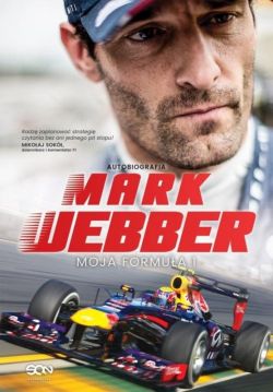 Okadka ksiki - Mark Webber. Moja Formua 1