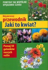 Okadka ksiki - Mj pierwszy przewodnik - Jaki to kwiat?