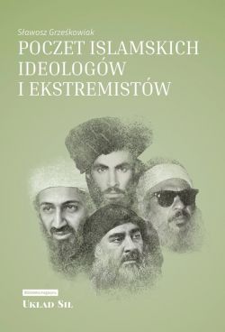 Okadka ksiki - Poczet islamskich ideologw i ekstremistw