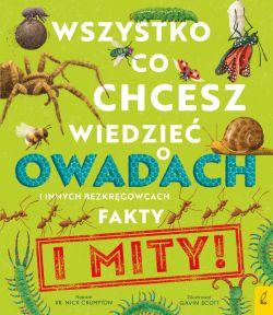 Okadka ksiki - Wszystko, co chcesz wiedzie o owadach i innych bezkrgowcach. Fakty i mity