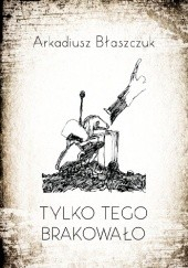 Okadka ksiki - Tylko tego brakowao