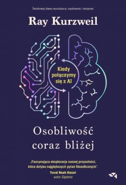 Okadka ksiki - Osobliwo coraz bliej. Kiedy poczymy si z AI