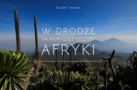 Okadka ksiki - W drodze na najwysze szczyty Afryki