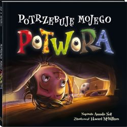 Okadka ksiki - Potrzebuj mojego potwora