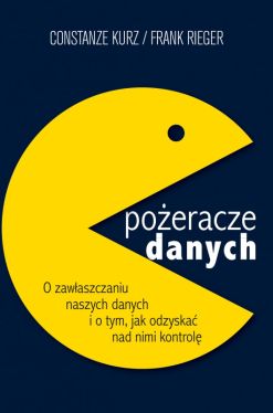 Okadka ksiki - Poeracze danych. O zawaszczaniu naszych danych i o tym, jak odzyska nad nimi kontrol