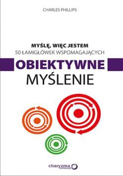 Okadka ksiki - Myl, wic jestem. 50 amigwek wspomagajcych obiektywne mylenie