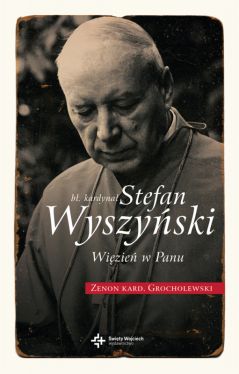 Okadka ksiki - B. Kardyna Wyszyski. Wizie w Panu