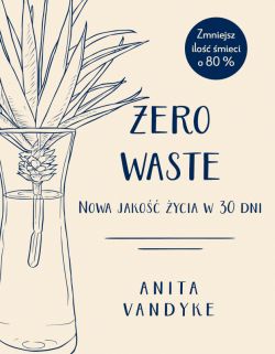 Okadka ksiki - Zero waste. Nowa jako ycia w 30 dni