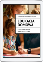 Okadka ksiki - Edukacja domowa. Czy to dobry wybr dla mojego dziecka?