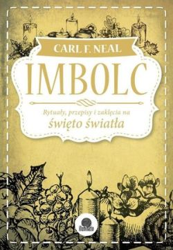 Okadka ksiki - Imbolc. Rytuay, przepisy i zaklcia na wito wiata