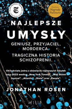 Okadka ksiki - Najlepsze umysy. Geniusz, przyjaciel, morderca. Tragiczna historia schizofrenii