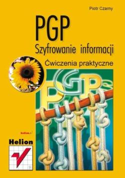 Okadka ksiki - PGP. Szyfrowanie informacji. wiczenia praktyczne