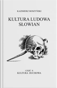 Okadka ksiki - Kultura Ludowa Sowian - Kultura duchowa. Cz I