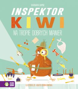 Okadka ksiki - Inspektor Kiwi na tropie dobrych manier