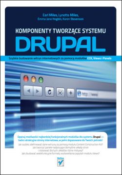 Okadka ksiki - Komponenty tworzce systemu Drupal. Szybkie budowanie witryn internetowych za pomoc moduw CCK, Views i Panels