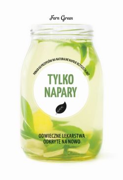 Okadka ksiki - Zielona seria. Tylko napary