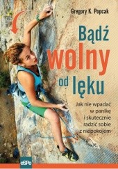 Okadka ksiki - Bd wolny od lku. Jak nie wpada w panik i skutecznie radzi sobie z niepokojem