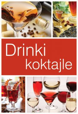 Okadka ksiki - Drinki i koktajle