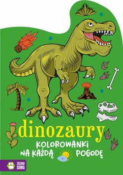 Okadka ksiki - Kolorowanki na kad pogod. Dinozaury