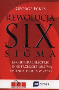 Okadka ksiki - Rewolucja Six Sigma. Jak General Electric i inne przedsibiorstwa zmieniy proces w zyski