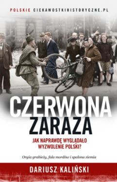 Okadka ksiki - Czerwona zaraza. Jak naprawd wygldao wyzwolenie Polski?