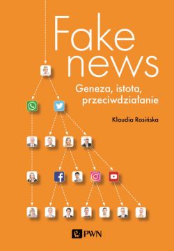 Okadka ksiki - Fake news. Geneza, istota, przeciwdziaanie