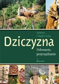 Okadka ksiki - DZICZYZNA. POLOWANIE, PRZYRZDZANIE