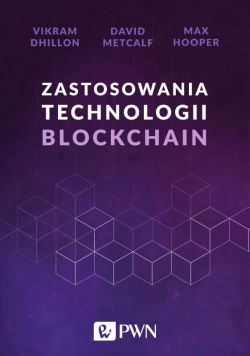 Okadka ksiki - Zastosowania technologii Blockchain