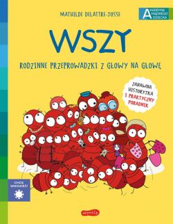 Okadka ksiki - Wszy. Rodzinne przeprowadzki z gowy na gow. Akademia mdrego dziecka. Chc wiedzie