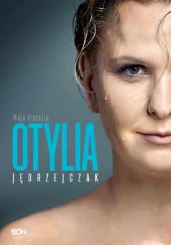 Okadka ksiki - Otylia. Moja historia