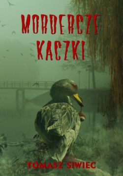 Okadka ksiki - Mordercze kaczki