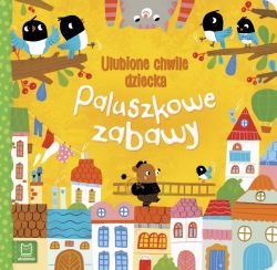 Okadka ksiki - Paluszkowe zabawy. Ulubione chwile dziecka