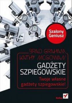 Okadka ksiki - Gadety szpiegowskie. Szalony Geniusz