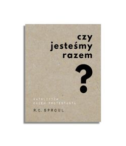 Okadka ksiki - Czy jestemy razem? Katolicyzm okiem protestanta 