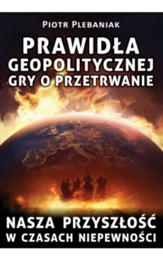 Okadka ksiki - Prawida geopolitycznej gry o przetrwanie