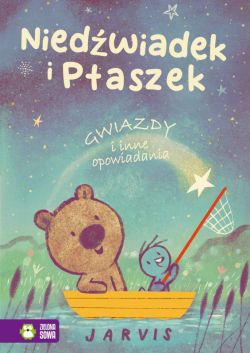 Okadka ksiki - Niedwiadek i Ptaszek. Gwiazdy i inne opowiadania