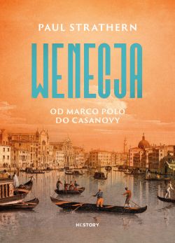 Okadka ksiki - Wenecja. Od Marco Polo do Casanovy