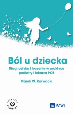 Okadka ksiki - Bl u dziecka. Diagnostyka i leczenie w praktyce pediatry i lekarza POZ