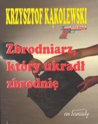 Okadka ksiki - Zbrodniarz, ktry ukrad zbrodni