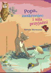 Okadka ksiki - Popa, zaskroniec i sia przyjani