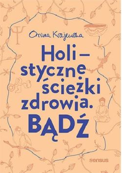 Okadka ksiki - Bd. Holistyczne cieki zdrowia