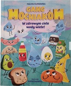 Okadka ksiki - Gang Mocniakw. W zdrowym ciele wody wiele!