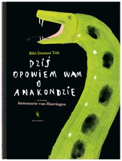 Okadka ksiki - Dzi opowiem wam o anakondzie