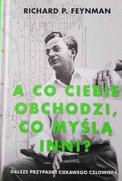 Okadka ksiki - A co ciebie obchodzi, co myl inni?. Dalsze przypadki ciekawego czowieka